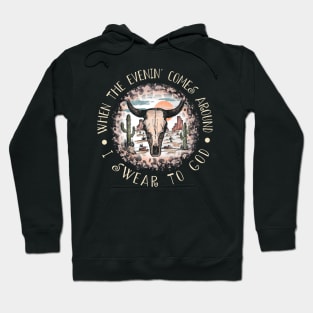 When The Evenin' Comes Around I Swear To God Bull Head Leopard Hoodie